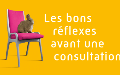 Les bons réflexes avant une consultation !