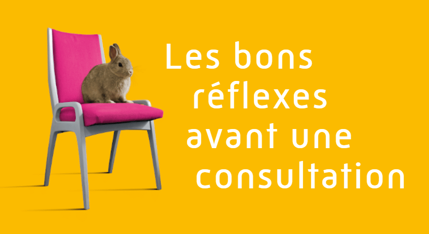 Les bons réflexes avant une consultation !